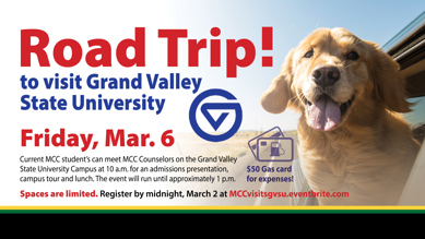 Graphic for a campus visit to Grand Valley State University for MCC students on Friday, March 6 from 10 a.m. to 1 p.m.
