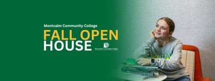 Montcalm Community College Fall Open House text over green background with image of student smiling
