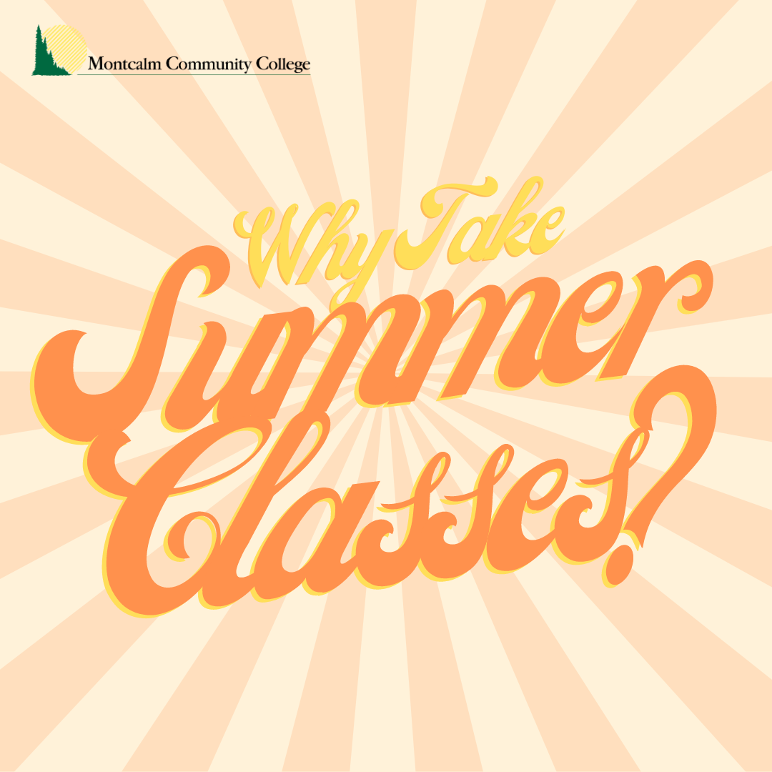 Why take summer classes at MCC? Montcalm Community College